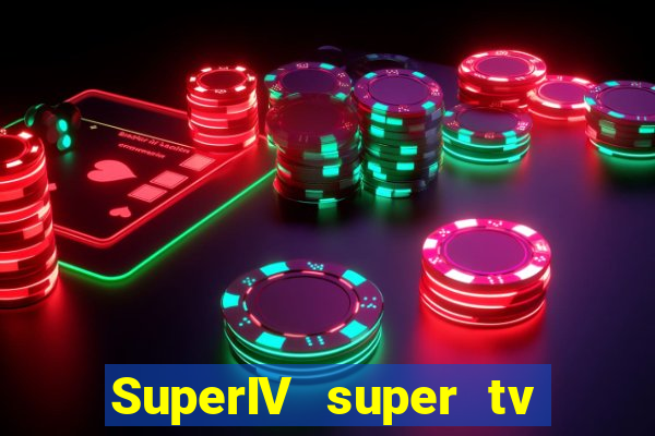 SuperIV super tv ao vivo super tv ao vivo rede tv